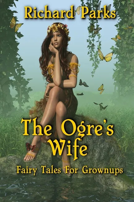 The Ogre's Wife: Fairy Tales for Grownups - Paperback