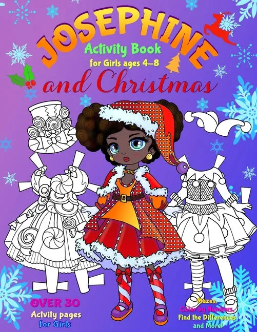 JOSEPHINE and CHRISTMAS: Activity Book for Girls ages 4-8: BLACK and WHITE: Paper Doll with the Dresses, Mazes, Color by Numbers, Match the Pic - Paperback