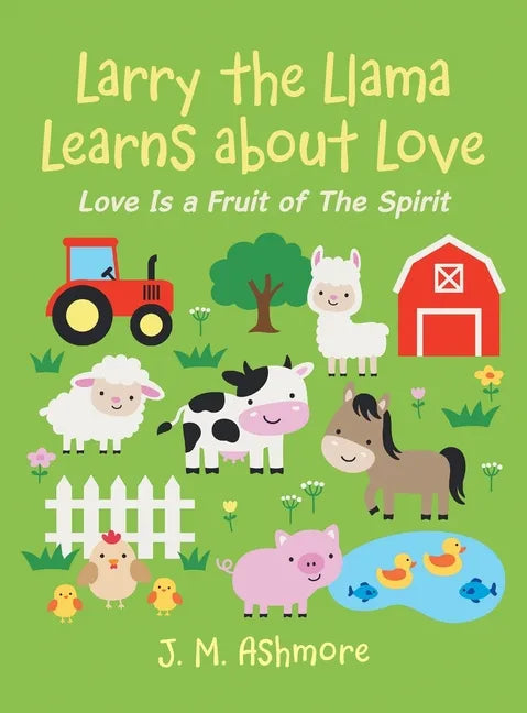 Larry the Llama Learns About Love: Love Is a Fruit of the Spirit - Hardcover