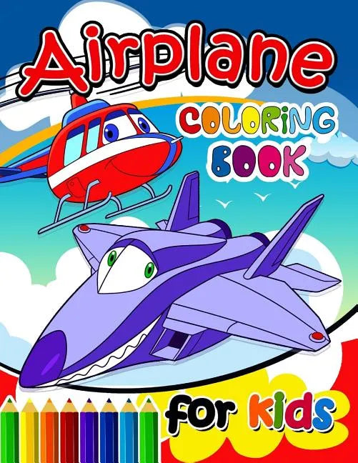 Airplane Coloring Books for Kids: Activity book for boy, girls, kids Ages 2-4,3-5,4-8 - Paperback