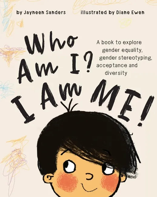 Who Am I? I Am Me!: A book to explore gender equality, gender stereotyping, acceptance and diversity - Paperback