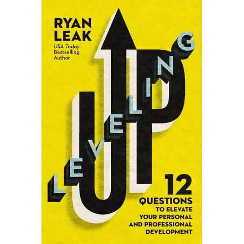 Leveling Up: 12 Questions to Elevate Your Personal and Professional Development - Paperback