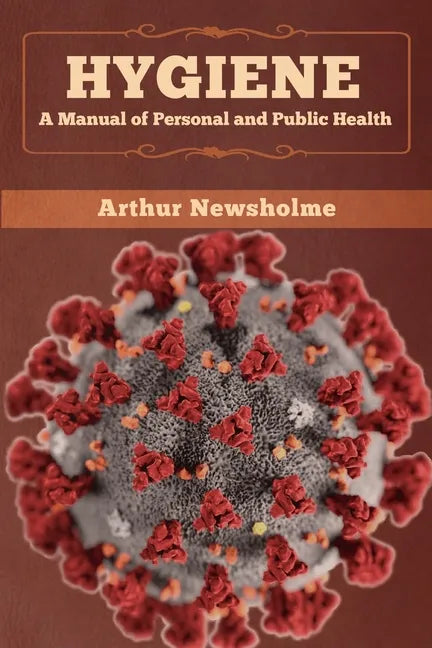 Hygiene: A Manual of Personal and Public Health - Paperback