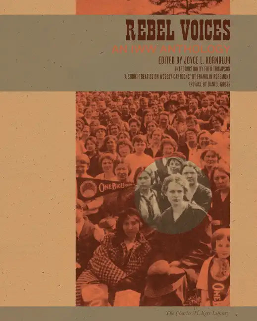 Rebel Voices: An IWW Anthology - Paperback