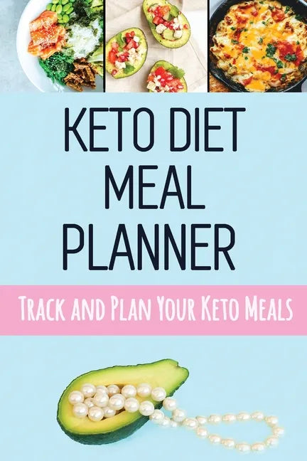 Keto Diet Meal Planner: Low Carb Meal Planner for Weight Loss Track and Plan Your Keto Meals Weekly Ketogenic Daily Food Journal With Motivati - Paperback
