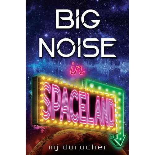 Big Noise in Spaceland - Paperback