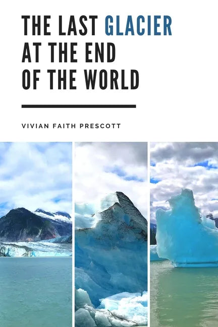 The Last Glacier at the End of the World - Paperback