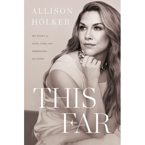 This Far: My Story of Love, Loss, and Embracing the Light - Hardcover