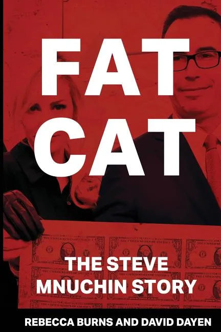 Fat Cat: The Steve Mnuchin Story - Paperback