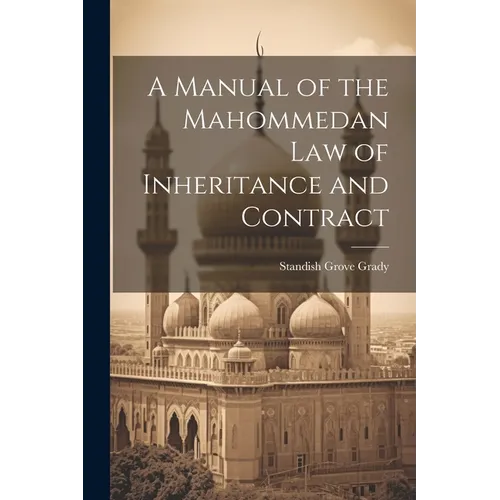 A Manual of the Mahommedan Law of Inheritance and Contract - Paperback
