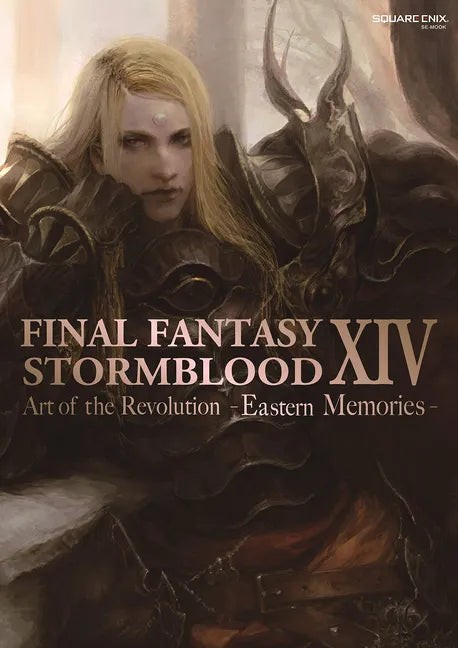 Final Fantasy XIV: Stormblood -- The Art of the Revolution -Eastern Memories- - Paperback