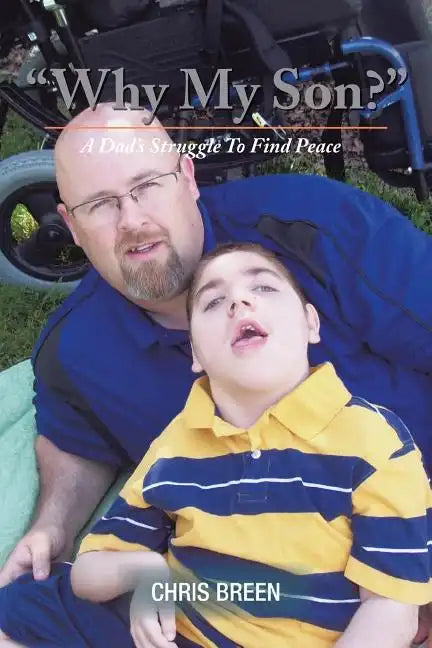 Why My Son?: A Dad's Struggle to Find Peace - Paperback