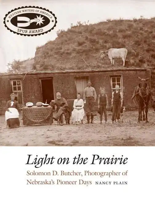 Light on the Prairie: Solomon D. Butcher, Photographer of Nebraska's Pioneer Days - Paperback