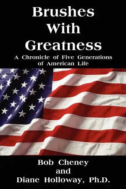 Brushes with Greatness: A Chronicle of Five Generations of American Life - Paperback