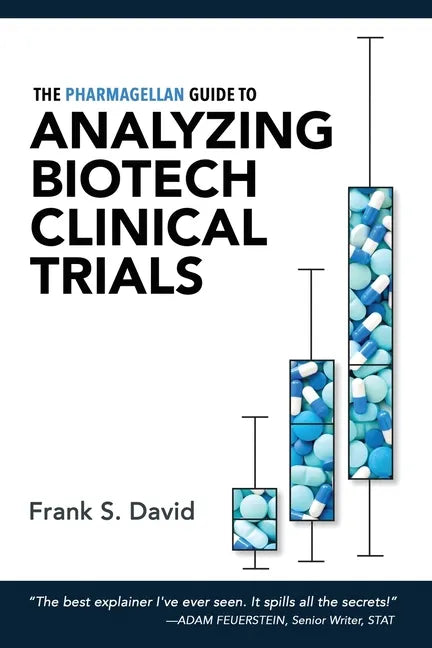 The Pharmagellan Guide to Analyzing Biotech Clinical Trials - Paperback