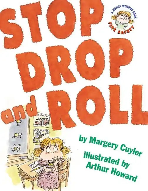Stop, Drop, and Roll: A Jessica Worries Book: Fire Safety - Hardcover