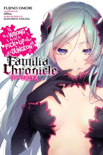 Is It Wrong to Try to Pick Up Girls in a Dungeon? Familia Chronicle, Vol. 2 (Light Novel): Episode Freya Volume 2 - Paperback
