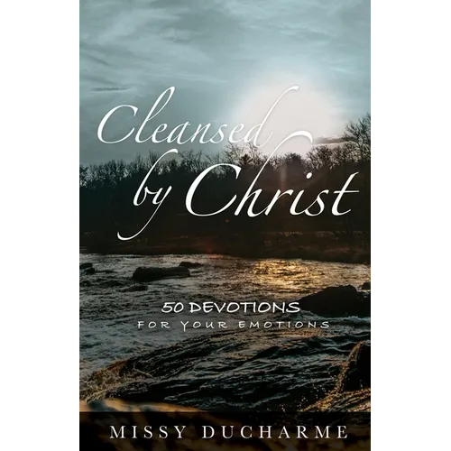 Cleansed by Christ: 50 Devotions for Your Emotions - Paperback