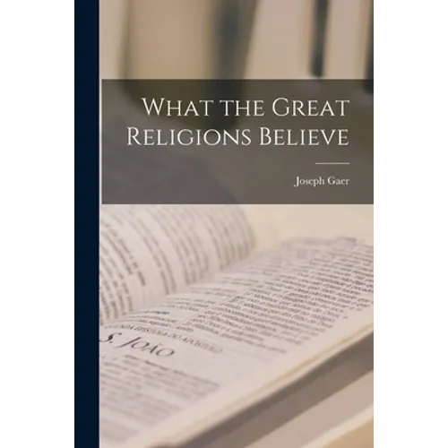 What the Great Religions Believe - Paperback