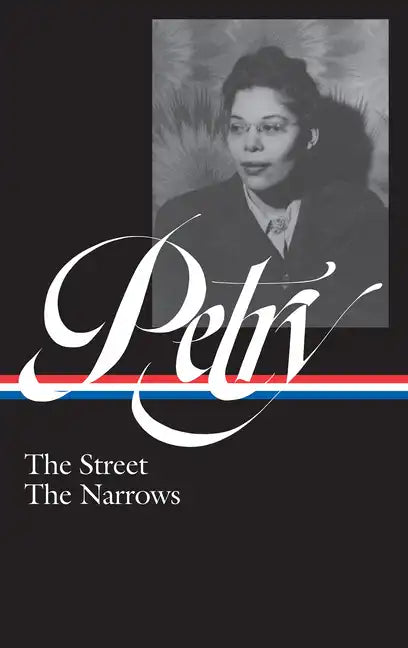 Ann Petry: The Street, the Narrows (Loa #314) - Hardcover