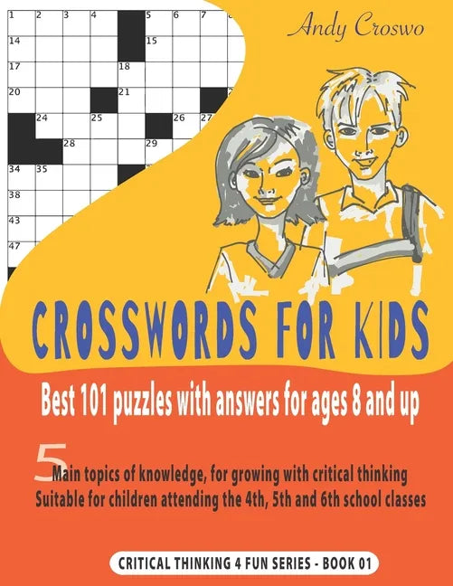 Crosswords for Kids: BEST 101 PUZZLES WITH ANSWERS FOR AGES 8 AND UP: 5 main topics of knowledge, for growing with critical thinking. Suita - Paperback
