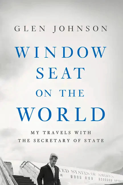 Window Seat on the World: My Travels with the Secretary of State - Paperback