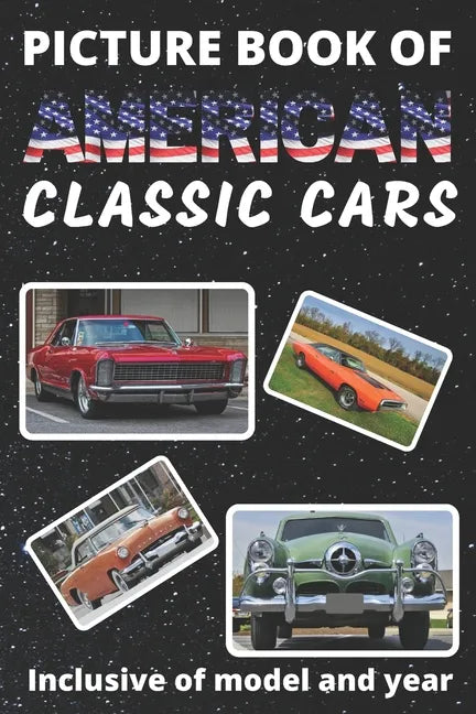 Picture Book of American Classic Cars: For Seniors with Dementia Large Print Dementia Activity Book for Car Lovers Present/Gift Idea for Alzheimer/Str - Paperback