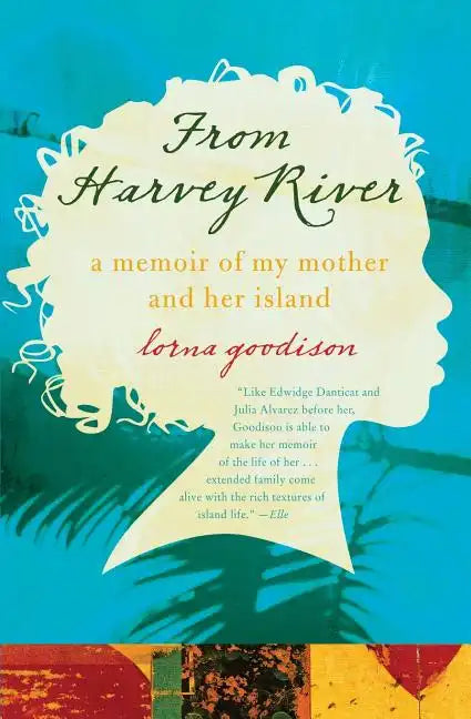 From Harvey River: A Memoir of My Mother and Her Island - Paperback