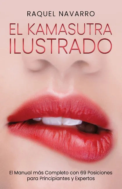 El Kamasutra Ilustrado: El Manual más Completo con 69 Posiciones para Principiantes y Expertos - Paperback