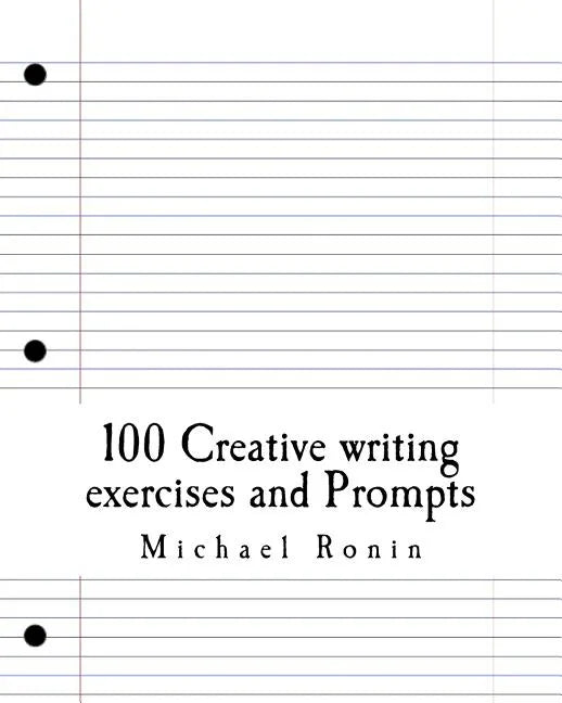 100 Creative writing exercises and Prompts - Paperback