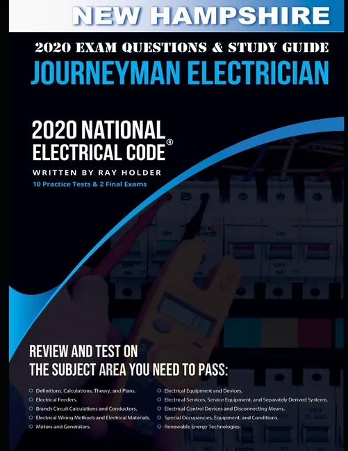 New Hampshire 2020 Journeyman Electrician Exam Questions and Study Guide: 400+ Questions for study on the National Electrical Code - Paperback