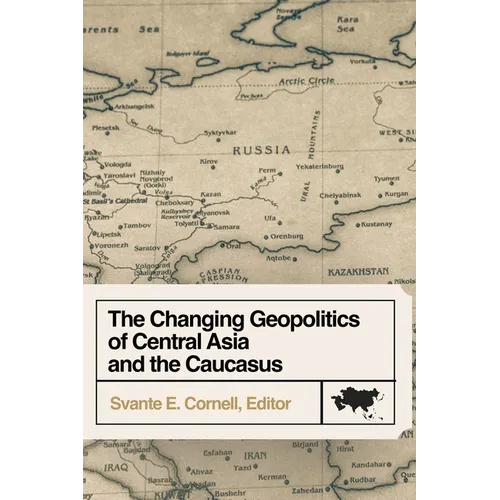 The Changing Geopolitics of Central Asia and the Caucasus - Paperback