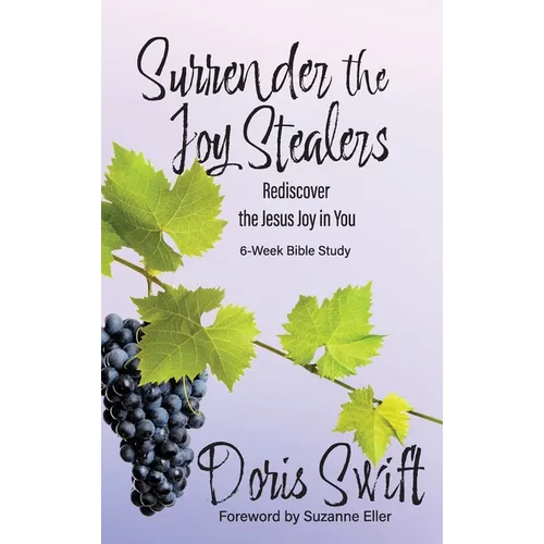 Surrender the Joy Stealers: Rediscover the Jesus Joy in You - Hardcover