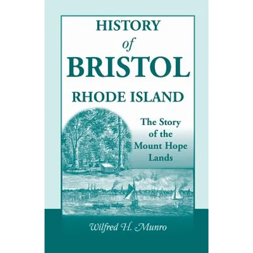 History of Bristol, Rhode Island: The Story of the Mount Hope Lands - Paperback