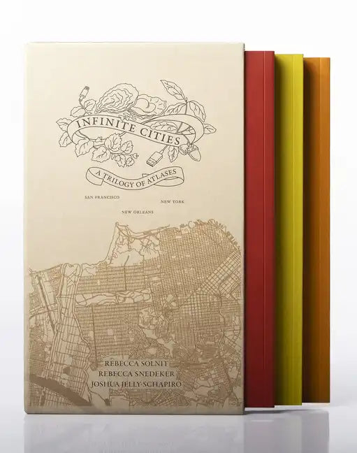 Infinite Cities: A Trilogy of Atlases--San Francisco, New Orleans, New York - Paperback