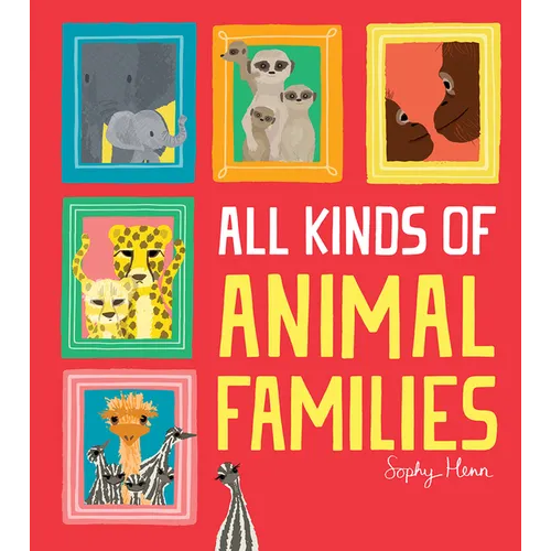 All Kinds of Animal Families - Hardcover