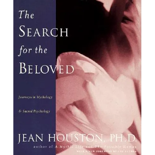 The Search for the Beloved: Journeys in Mythology & Sacred Psychology - Paperback