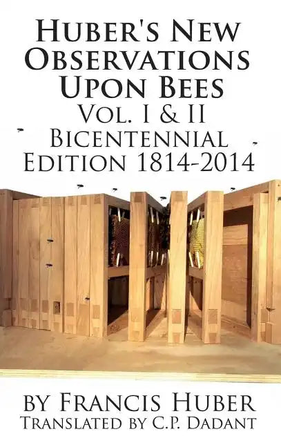 Huber's New Observations Upon Bees The Complete Volumes I & II - Hardcover