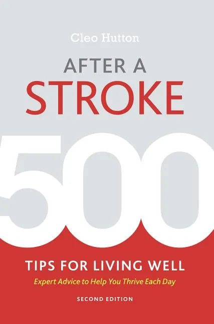 After a Stroke: 500 Tips for Living Well - Paperback