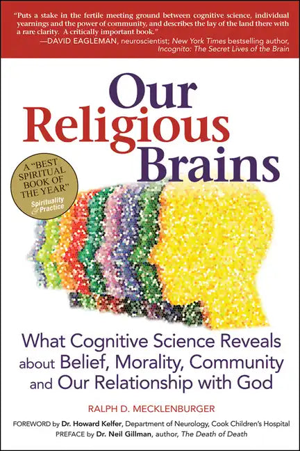 Our Religious Brains: What Cognitive Science Reveals about Belief, Morality, Community and Our Relationship with God - Hardcover