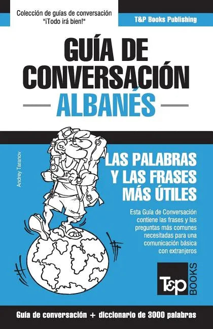 Guía de conversación Español-Albanés y vocabulario temático de 3000 palabras - Paperback