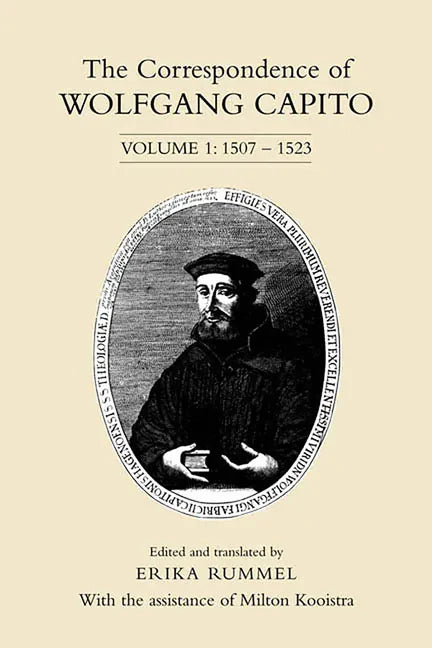 The Correspondence of Wolfgang Capito: Volume 1: 1507-1523 - Paperback