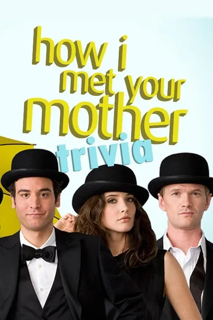 How I Met Your Mother Trivia: Trivia Quiz Game Book - Paperback