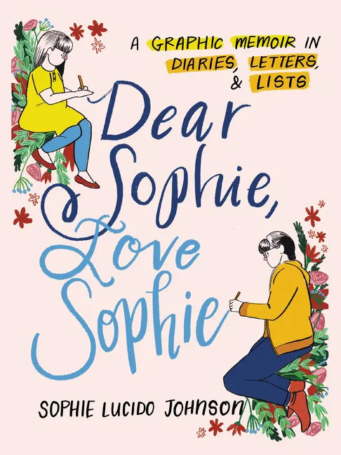 Dear Sophie, Love Sophie: A Graphic Memoir in Diaries, Letters, and Lists - Paperback