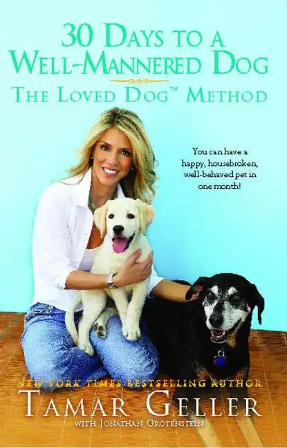 30 Days to a Well-Mannered Dog: The Loved Dog Method - Paperback