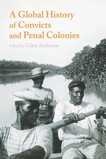 A Global History of Convicts and Penal Colonies - Paperback