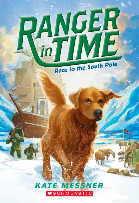 Race to the South Pole (Ranger in Time #4): Volume 4 - Paperback