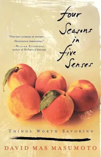 Four Seasons in Five Senses: Things Worth Savoring - Paperback
