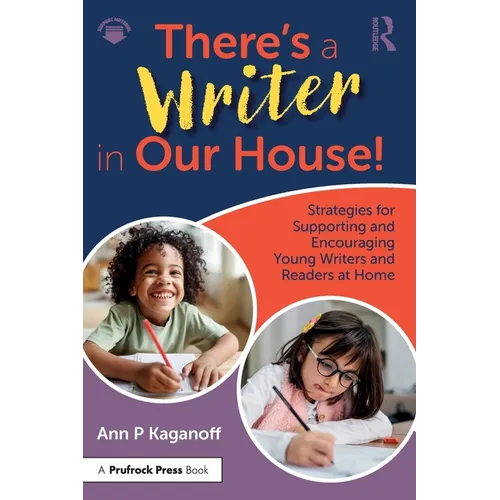 There's a Writer in Our House! Strategies for Supporting and Encouraging Young Writers and Readers at Home - Paperback