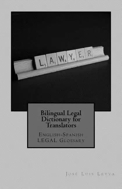Bilingual Legal Dictionary for Translators: English-Spanish Legal Glossary - Paperback